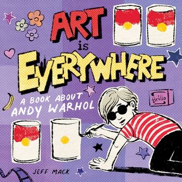 portada Art is Everywhere: A Book About Andy Warhol (en Inglés)