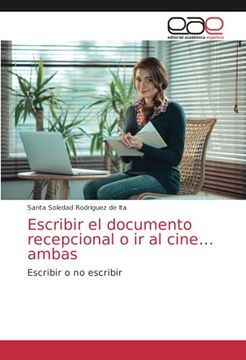 portada Escribir el Documento Recepcional o ir al Cine… Ambas: Escribir o no Escribir (in Spanish)