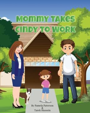 portada Mommy Takes Cindy to Work (en Inglés)