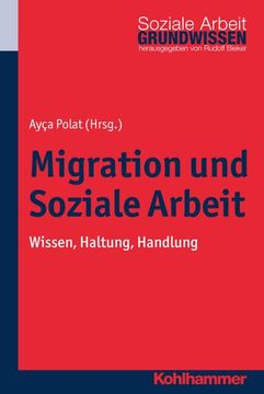 portada Migration Und Soziale Arbeit: Wissen, Haltung, Handlung (en Alemán)