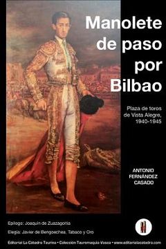 portada Manolete de paso por Bilbao: Plaza de toros de Vista Alegre, 1940-1945