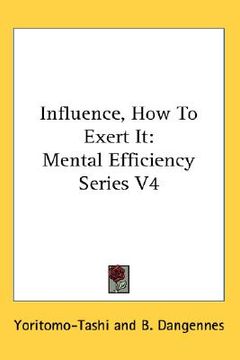 portada influence, how to exert it: mental efficiency series v4 (en Inglés)