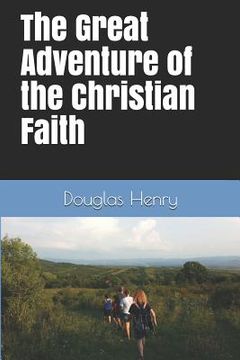 portada The Great Adventure of the Christian Faith (en Inglés)