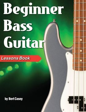 portada Beginner Bass Guitar Lessons Book (en Inglés)