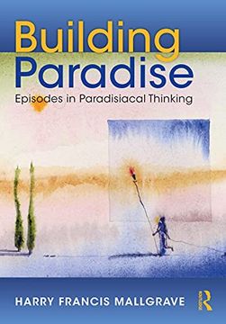 portada Building Paradise: Episodes in Paradisiacal Thinking (en Inglés)