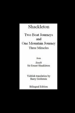 portada Shackleton's Three Miracles: Bilingual Yiddish-English Translation of the Endurance Expedition (en Yiddish)