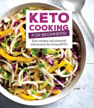 portada Keto Cooking for Beginners: Every Recipes and Essential Information for Living Keto