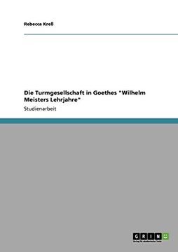 portada Die Turmgesellschaft in Goethes "Wilhelm Meisters Lehrjahre" (German Edition)