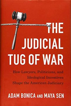 portada The Judicial tug of War: How Lawyers, Politicians, and Ideological Incentives Shape the American Judiciary (Political Economy of Institutions and Decisions) (en Inglés)