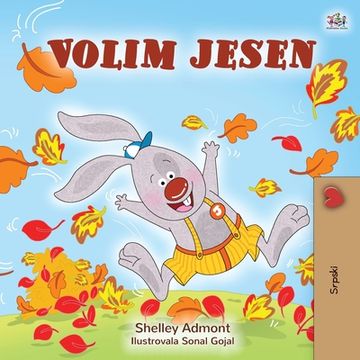 portada I Love Autumn (Serbian Book for Children - Latin alphabet) (en Serbio)