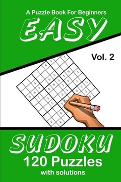 portada Easy Sudoku Vol. 2 A Puzzle Book For Beginners: 120 Puzzles With Solutions (in English)