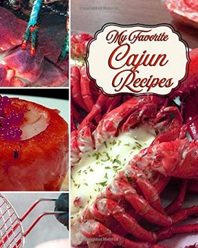portada My Favorite Cajun Recipes: My Great Recipe Compendium From Louisiana (libro en inglés)
