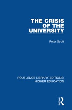 portada The Crisis of the University (Routledge Library Editions: Higher Education) (en Inglés)