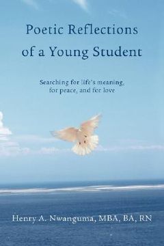 portada poetic reflections of a young student: searching for life's meaning, for peace, and for love (en Inglés)
