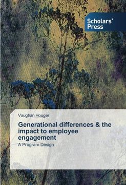 portada Generational differences & the impact to employee engagement: A Program Design