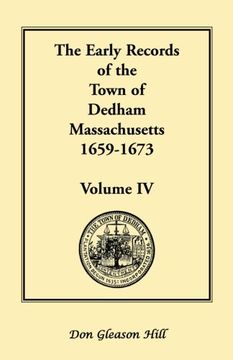 portada The Early Records of the Town of Dedham, Massachusetts, 1659-1673: Volume IV