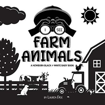 portada I see Farm Animals: A Newborn Black & White Baby Book (High-Contrast Design & Patterns) (Cow, Horse, Pig, Chicken, Donkey, Duck, Goose, Dog, Cat, and. Early Readers: Children'S Learning Books) (2) (en Inglés)