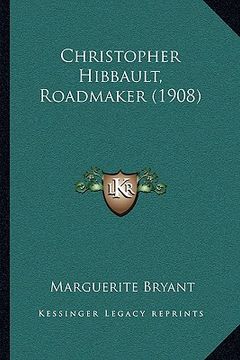 portada christopher hibbault, roadmaker (1908)