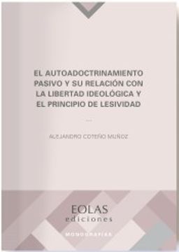 portada El Autoadoctrinamiento Pasivo y su Relación con la Libertad Ideológica y el Principio de Lesividad (Monografías)