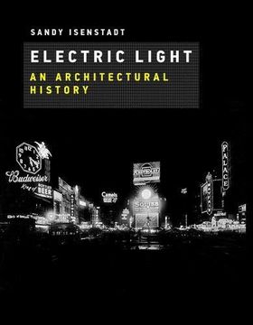 portada Electric Light: An Architectural History (The mit Press) (en Inglés)