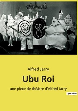 portada Ubu Roi: une pièce de théâtre d'Alfred Jarry (in French)