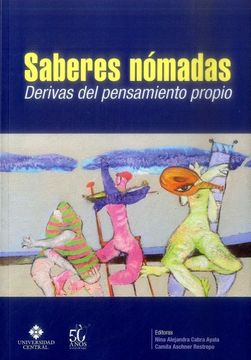 portada SABERES NÓMADAS DERIVAS DEL PENSAMIENTO PROPIO
