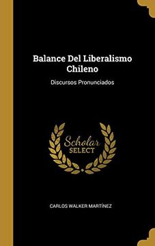 portada Balance del Liberalismo Chileno: Discursos Pronunciados (in Spanish)
