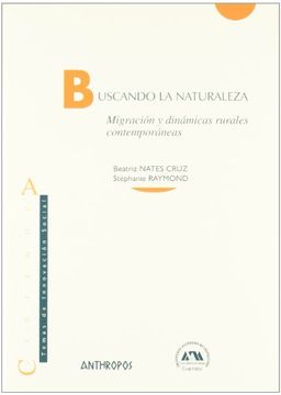 portada Buscando la Naturaleza/ Looking for Nature: Migracion y Dinamicas Rurales Contemporaneas/ Migration and Rural Contemporary Dinamics (Spanish Edition)