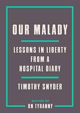 portada Our Malady: Lessons in Liberty From a Hospital Diary (in English)