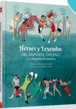 portada Héroes y Leyendas del Deporte Chileno. Para Pequeños Ciudadanos