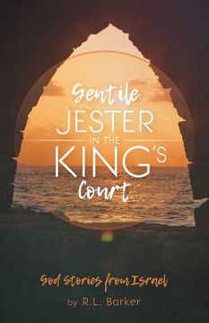 portada A Gentile Jester in the King's Court: God Stories from Israel (in English)