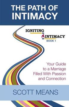 portada The Path of Intimacy: Your guide to a marriage filled with passion and connection (en Inglés)