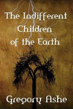 portada The Indifferent Children of the Earth (en Inglés)