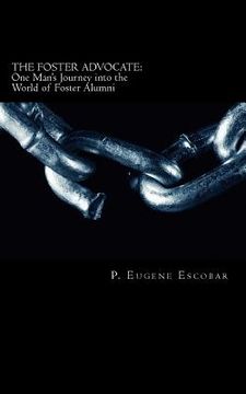 portada The Foster Advocate: One Man's Journey into the World of Foster Alumni