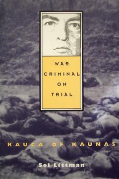 portada War Criminal on Trial - Rauca of Kaunas (en Inglés)