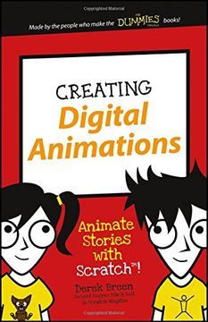 Creating Digital Animations: Animate Stories with Scratch! (Dummies Junior) (en Inglés)