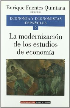 portada ECONOMIA Y ECONOMISTAS ESPAÑOLES 6: LA MODERNIZACION DE LOS ESTUDIOS DE ECONOMIA (in Spanish)