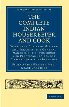 portada The Complete Indian Housekeeper and Cook: Giving the Duties of Mistress and Servants, the General Management of the House and Practical Recipes for co. Library Collection - South Asian History) 