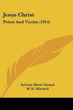 portada jesus christ: priest and victim (1914) (en Inglés)