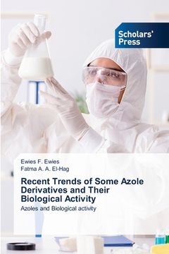 portada Recent Trends of Some Azole Derivatives and Their Biological Activity (en Inglés)