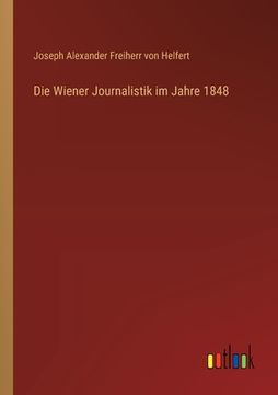 portada Die Wiener Journalistik im Jahre 1848 (en Alemán)