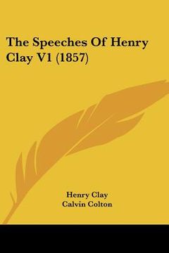 portada the speeches of henry clay v1 (1857) (in English)