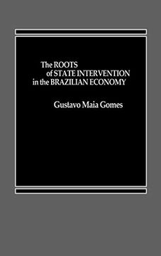 portada The Roots of State Intervention in the Brazilian Economy 