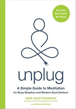 portada Unplug: A Simple Guide to Meditation for Busy Skeptics and Modern Soul Seekers (en Inglés)