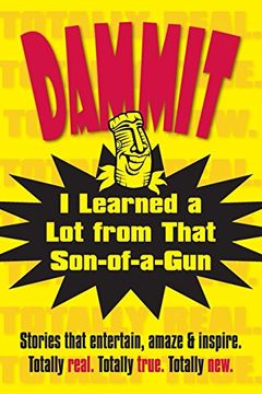 portada Dammit, I Learned a Lot from That Son-of-a-Gun (Dammit Books)