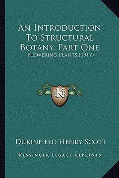 portada an introduction to structural botany, part one: flowering plants (1917) (en Inglés)
