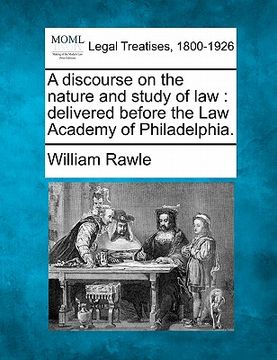 portada a discourse on the nature and study of law: delivered before the law academy of philadelphia.