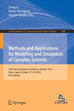 portada Methods and Applications for Modeling and Simulation of Complex Systems: 18th Asia Simulation Conference, Asiasim 2018, Kyoto, Japan, October 27-29, 2