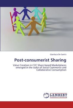 portada Post-consumerist Sharing: Value Creation in C2C Share-based Marketplaces emerged in the wake of Social Commerce and Collaborative Consumption