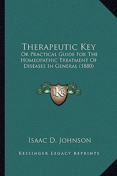portada therapeutic key: or practical guide for the homeopathic treatment of diseases in general (1880)